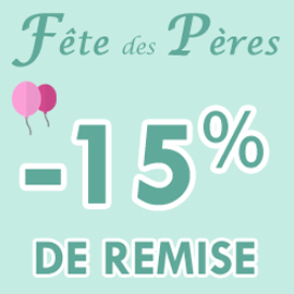 Fête des pères : -15% de remise immédiate sur votre article préféré